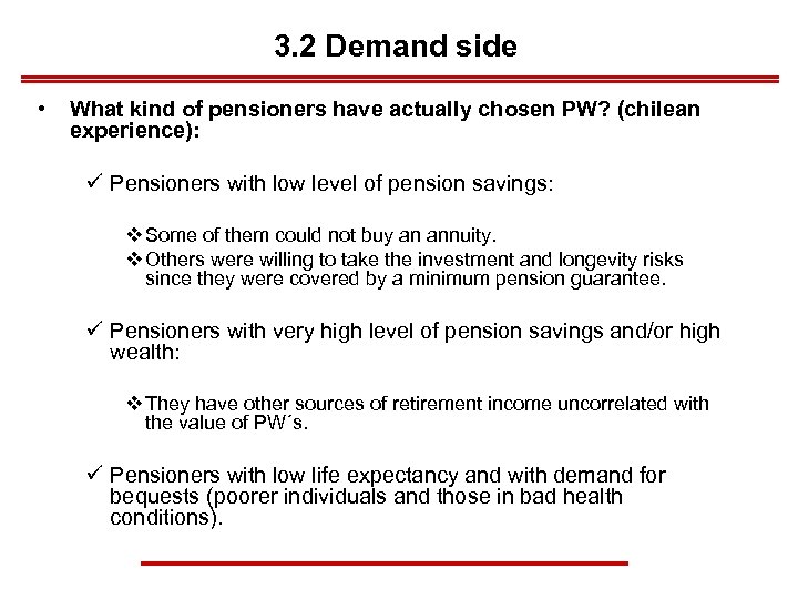 3. 2 Demand side • What kind of pensioners have actually chosen PW? (chilean