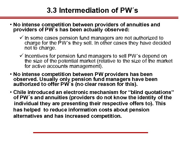 3. 3 Intermediation of PW´s • No intense competition between providers of annuities and