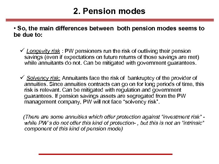 2. Pension modes • So, the main differences between both pension modes seems to