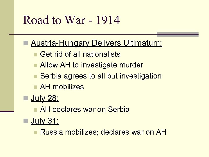 Road to War - 1914 n Austria-Hungary Delivers Ultimatum: n Get rid of all