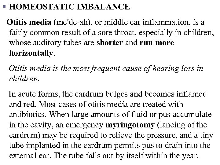 § HOMEOSTATIC IMBALANCE Otitis media (me′de-ah), or middle ear inflammation, is a fairly common