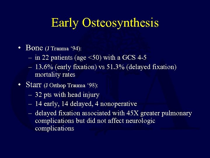 Early Osteosynthesis • Bone (J Trauma ‘ 94): – in 22 patients (age <50)