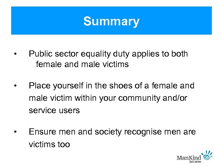 Summary • Public sector equality duty applies to both female and male victims •