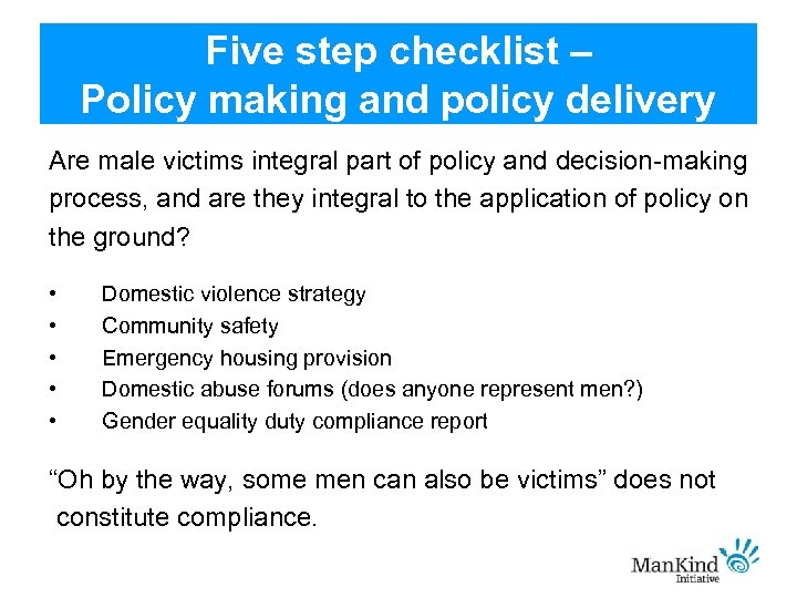 Five step checklist – Policy making and policy delivery Are male victims integral part