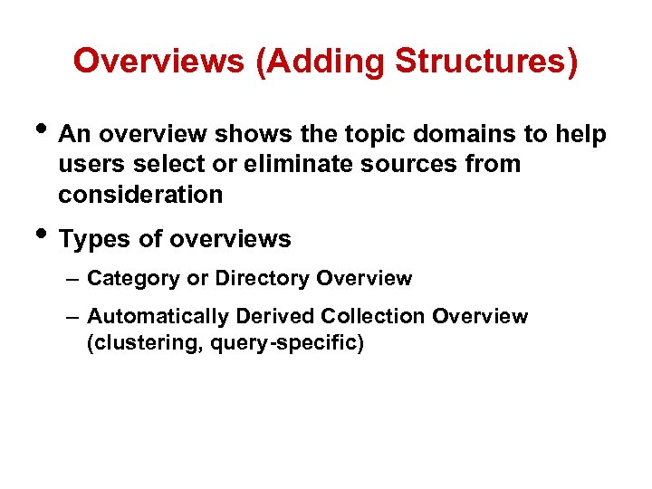 Overviews (Adding Structures) • An overview shows the topic domains to help users select