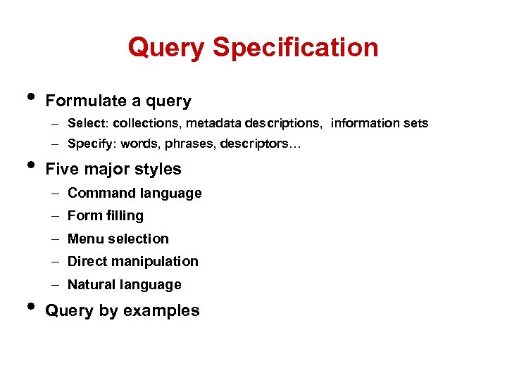 Query Specification • Formulate a query – Select: collections, metadata descriptions, information sets •