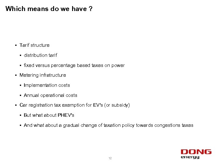 Which means do we have ? § Tarif structure § § § distribution tarif