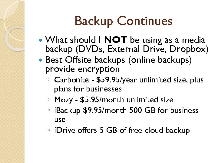 Backup Continues What should I NOT be using as a media backup (DVDs, External