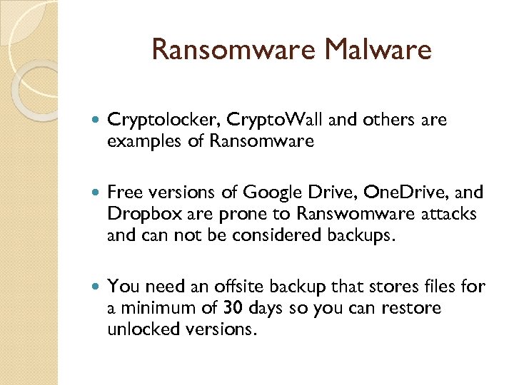 Ransomware Malware Cryptolocker, Crypto. Wall and others are examples of Ransomware Free versions of