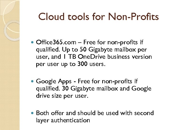 Cloud tools for Non-Profits Office 365. com – Free for non-profits if qualified. Up