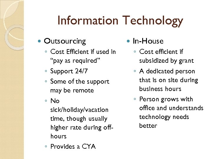 Information Technology Outsourcing ◦ Cost Efficient if used in “pay as required” ◦ Support