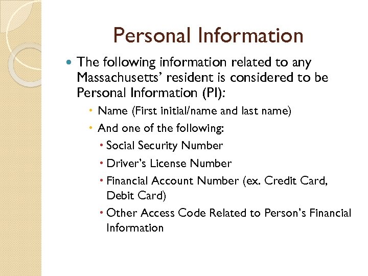Personal Information The following information related to any Massachusetts’ resident is considered to be