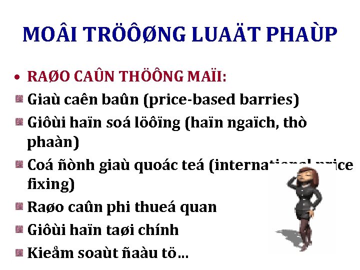 MO I TRÖÔØNG LUAÄT PHAÙP • RAØO CAÛN THÖÔNG MAÏI: Giaù caên baûn (price-based