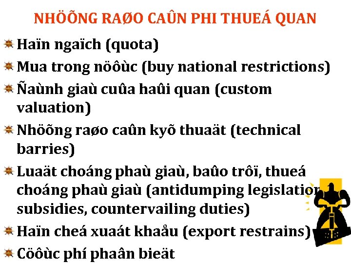 NHÖÕNG RAØO CAÛN PHI THUEÁ QUAN Haïn ngaïch (quota) Mua trong nöôùc (buy national