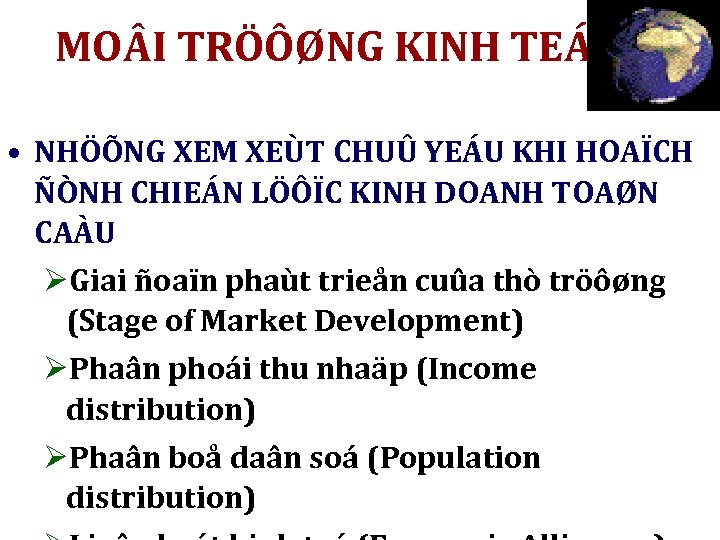 MO I TRÖÔØNG KINH TEÁ • NHÖÕNG XEM XEÙT CHUÛ YEÁU KHI HOAÏCH ÑÒNH