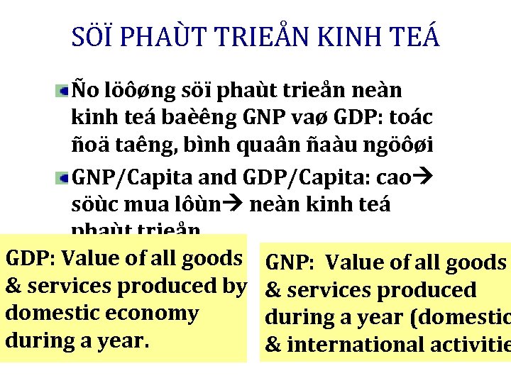 SÖÏ PHAÙT TRIEÅN KINH TEÁ Ño löôøng söï phaùt trieån neàn kinh teá baèêng