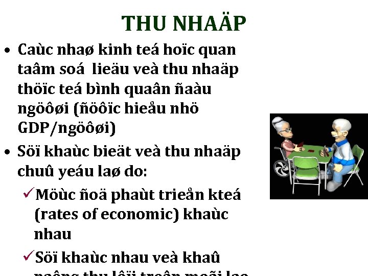 THU NHAÄP • Caùc nhaø kinh teá hoïc quan taâm soá lieäu veà thu