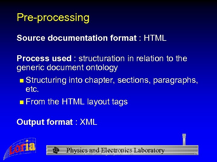 Pre-processing Source documentation format : HTML Process used : structuration in relation to the