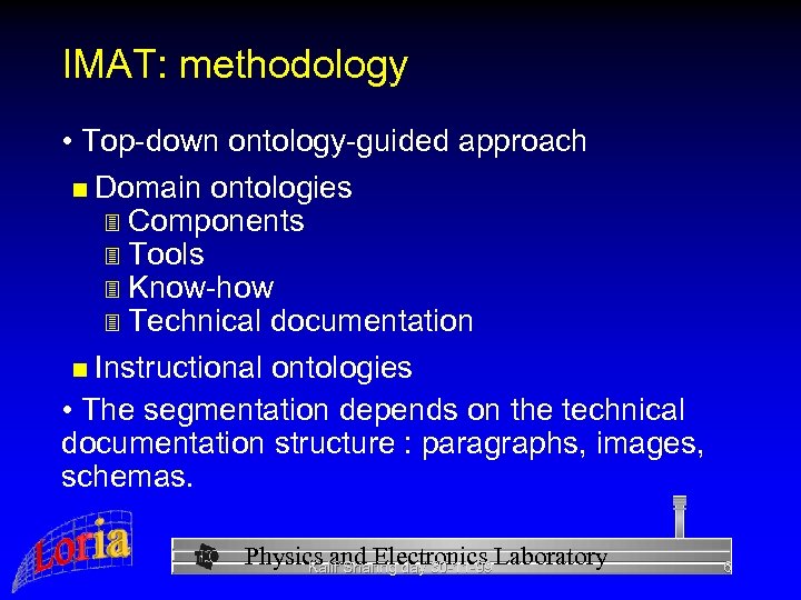 IMAT: methodology • Top-down ontology-guided approach n Domain ontologies 3 Components 3 Tools 3