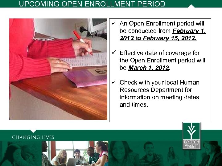 UPCOMING OPEN ENROLLMENT PERIOD OPEN ENROLLMENT ü An Open Enrollment period will be conducted