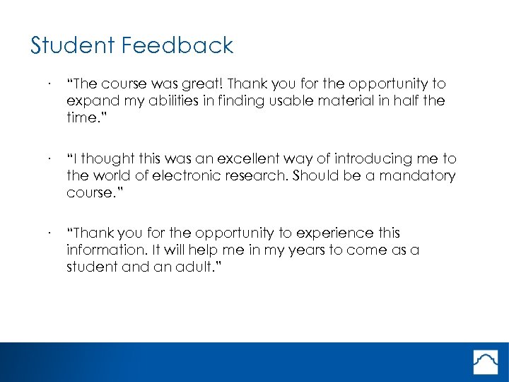 Student Feedback · “The course was great! Thank you for the opportunity to expand