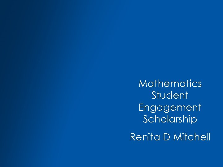 Mathematics Student Engagement Scholarship Renita D Mitchell 