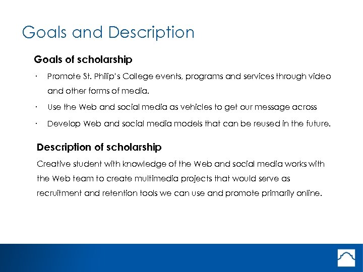 Goals and Description Goals of scholarship · Promote St. Philip’s College events, programs and