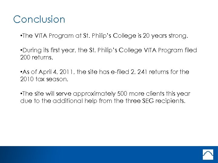 Conclusion • The VITA Program at St. Philip’s College is 20 years strong. •