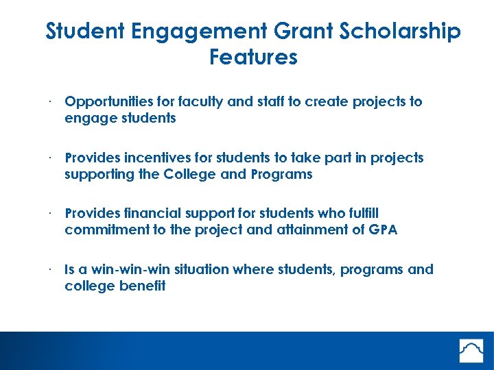 Student Engagement Grant Scholarship Features · Opportunities for faculty and staff to create projects