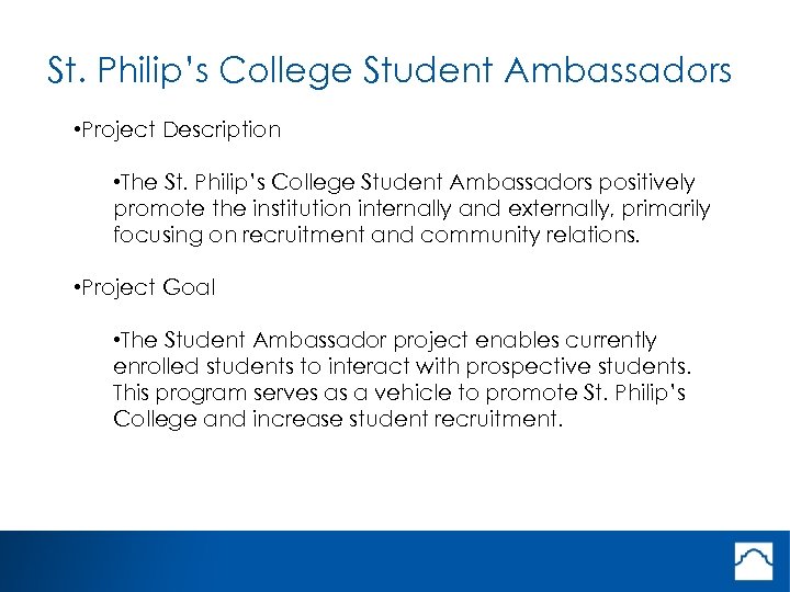 St. Philip’s College Student Ambassadors • Project Description • The St. Philip’s College Student