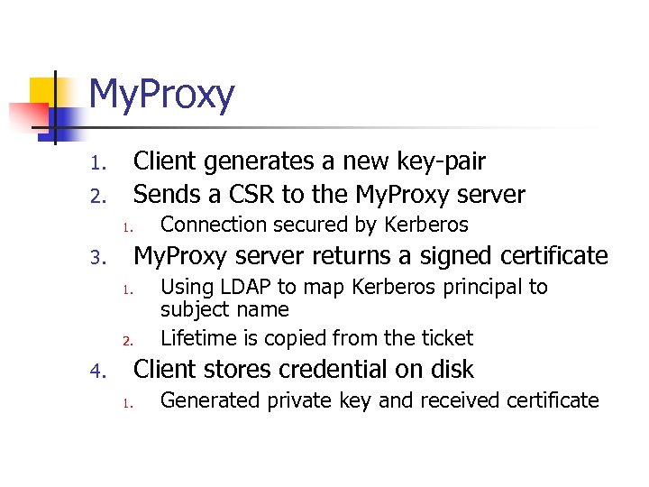 My. Proxy Client generates a new key-pair Sends a CSR to the My. Proxy