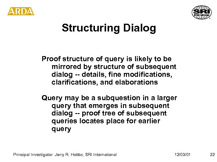 Structuring Dialog Proof structure of query is likely to be mirrored by structure of