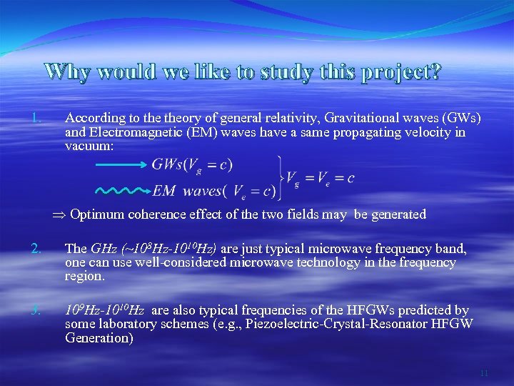 Why would we like to study this project? 1. According to theory of general