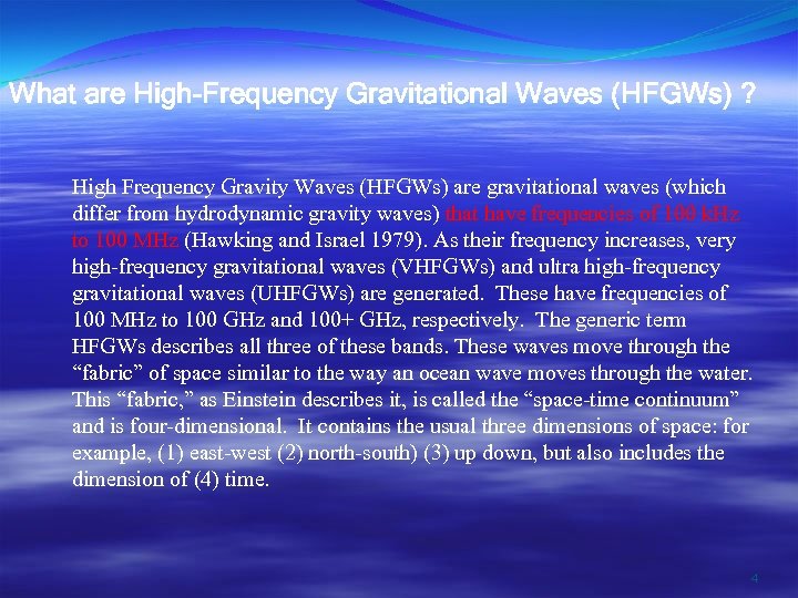 What are High-Frequency Gravitational Waves (HFGWs) ? High Frequency Gravity Waves (HFGWs) are gravitational