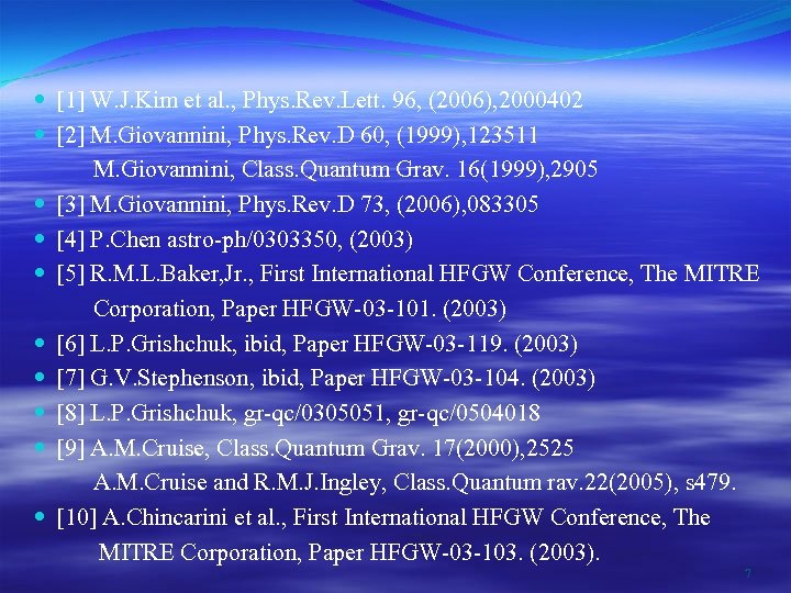  [1] W. J. Kim et al. , Phys. Rev. Lett. 96, (2006), 2000402