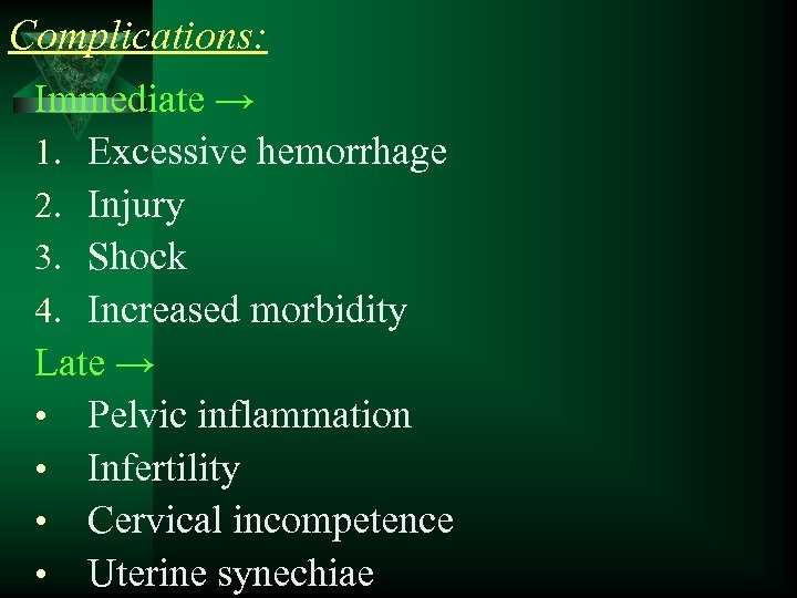 Complications: Immediate → 1. Excessive hemorrhage 2. Injury 3. Shock 4. Increased morbidity Late