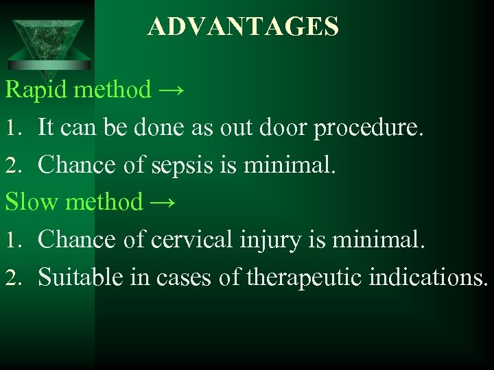 ADVANTAGES Rapid method → 1. It can be done as out door procedure. 2.