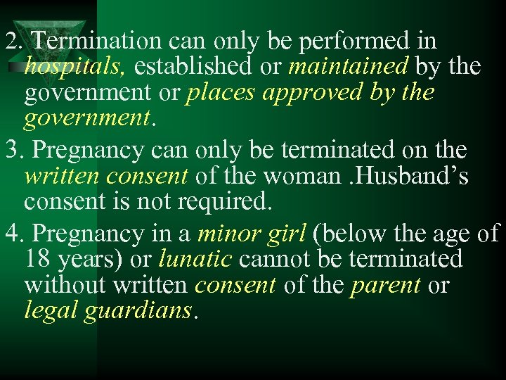 2. Termination can only be performed in hospitals, established or maintained by the government