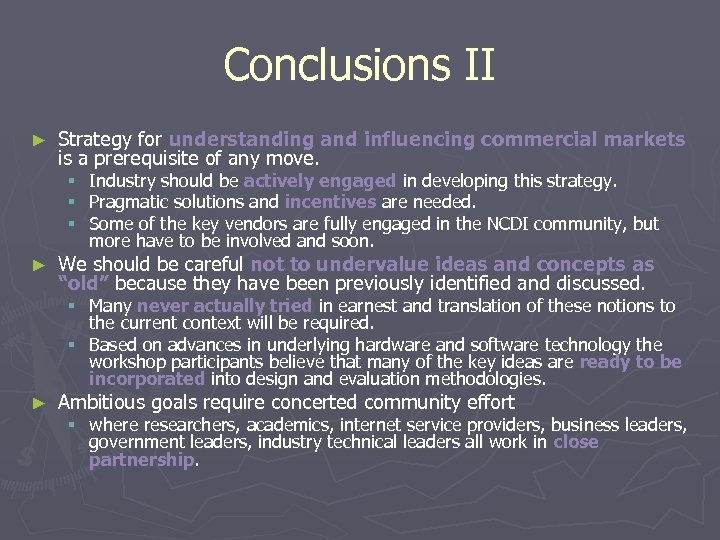 Conclusions II ► Strategy for understanding and influencing commercial markets is a prerequisite of