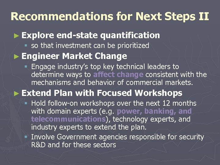 Recommendations for Next Steps II ► Explore end-state quantification § so that investment can