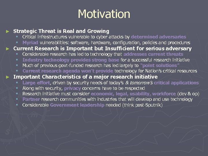 Motivation ► Strategic Threat is Real and Growing ► Current Research is Important but