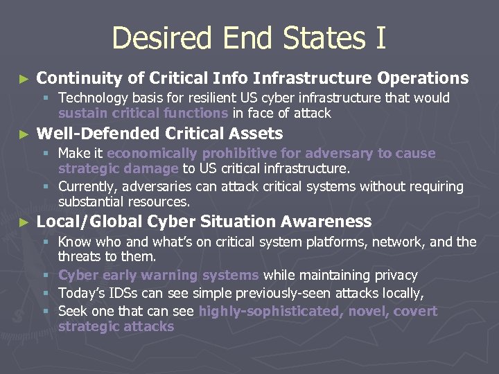 Desired End States I ► Continuity of Critical Info Infrastructure Operations § Technology basis