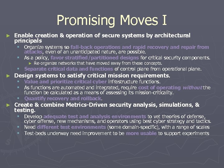 Promising Moves I ► Enable creation & operation of secure systems by architectural principals