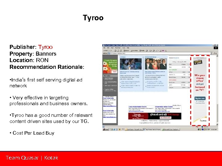 Tyroo Publisher: Tyroo Property: Banners Location: RON Recommendation Rationale: • India’s first self serving