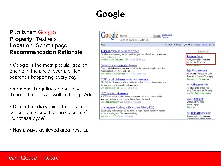 Google Publisher: Google Property: Text ads Location: Search page Recommendation Rationale: • Google is