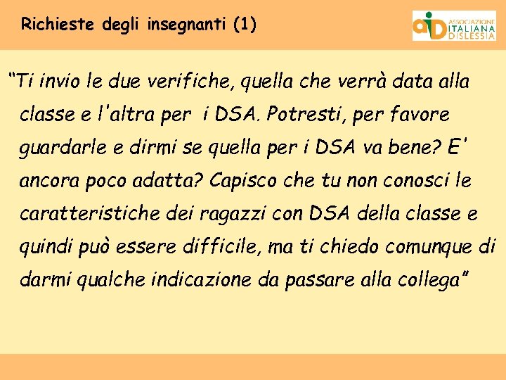 Richieste degli insegnanti (1) “Ti invio le due verifiche, quella che verrà data alla