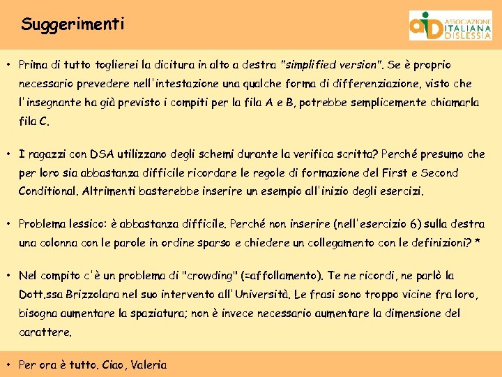 Suggerimenti • Prima di tutto toglierei la dicitura in alto a destra 