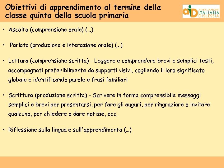 Obiettivi di apprendimento al termine della classe quinta della scuola primaria • Ascolto (comprensione