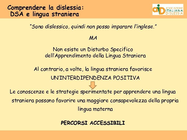 Comprendere la dislessia: DSA e lingua straniera “Sono dislessico, quindi non posso imparare l’inglese.