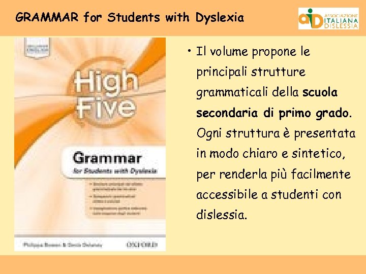 GRAMMAR for Students with Dyslexia • Il volume propone le principali strutture grammaticali della